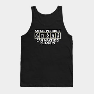 Small Periodic Actions Can Make Big Changes Tank Top